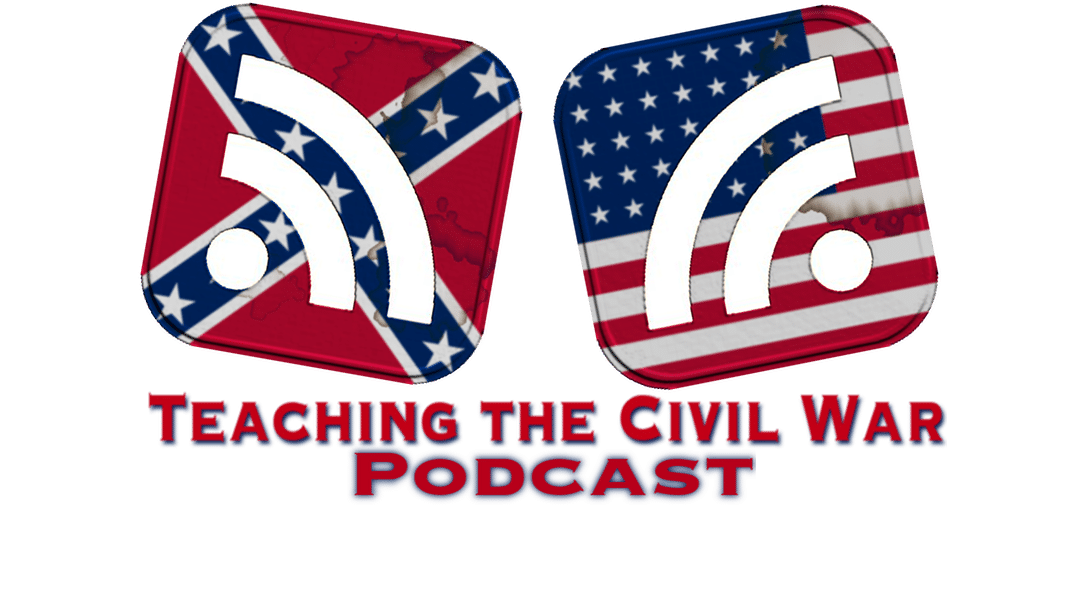 Teaching the Civil War Podcast Episode 1