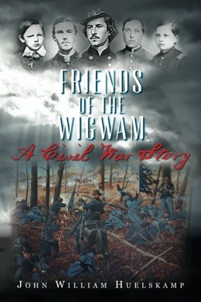 Book review: Friends of the Wigwam: A Civil War Story by John William Huelskamp